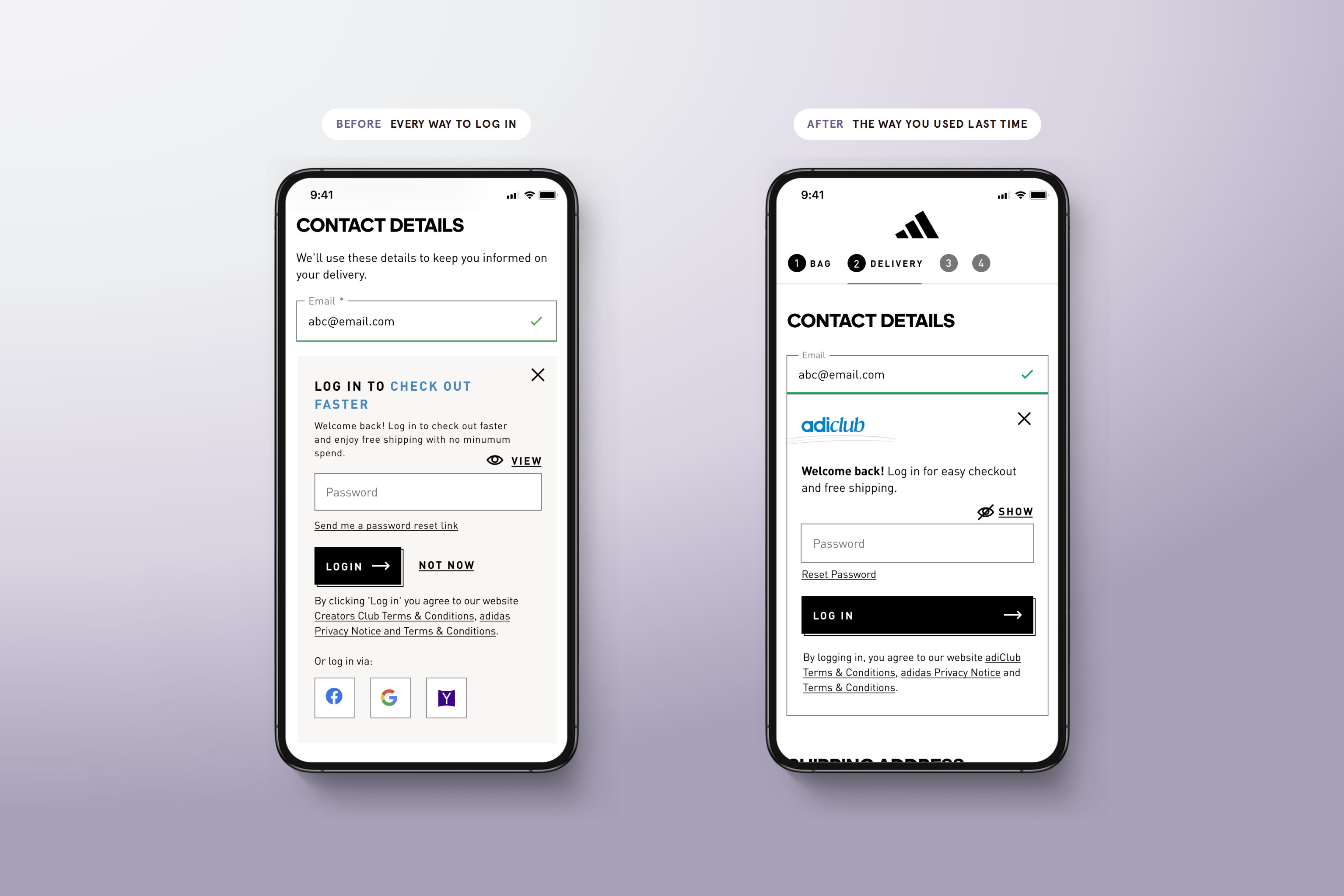 Before and after of the adidas checkout login prompt. Before: a generic 'Log in to check out faster' panel with a password field, a Not now link and Facebook, Google and Yahoo login options. After: a simpler adiClub panel that welcomes the member back and offers only the password login they used last time.